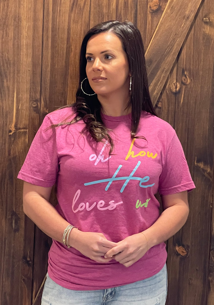 Oh How He Loves Us Tee